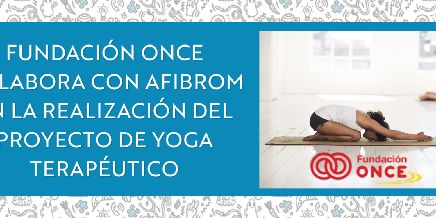 YOGA TERAPEUTICO FUNDACIÓN ONCE - AFIBROM