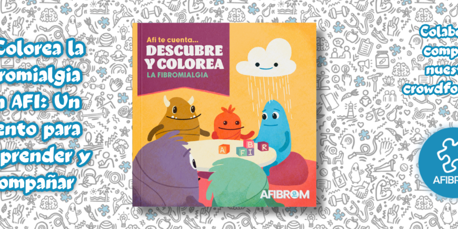AFI TE CUENTA... DESCUBRE Y COLOREA LA FIBROMIALGIA - AFIBROM - COLOREAR PROYECTO